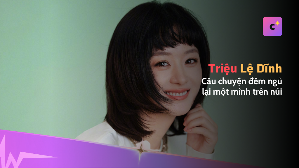 Đêm ngủ lại một mình trên núi: chuyện Triệu Lệ Dĩnh kể nhẹ tênh trong một chương trình
